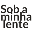 Sob a Minha Lente
